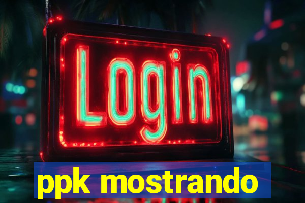 ppk mostrando