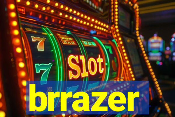 brrazer