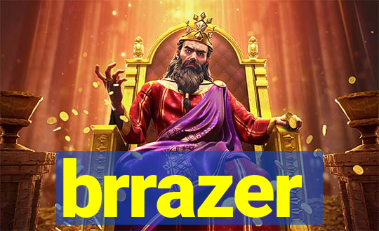 brrazer