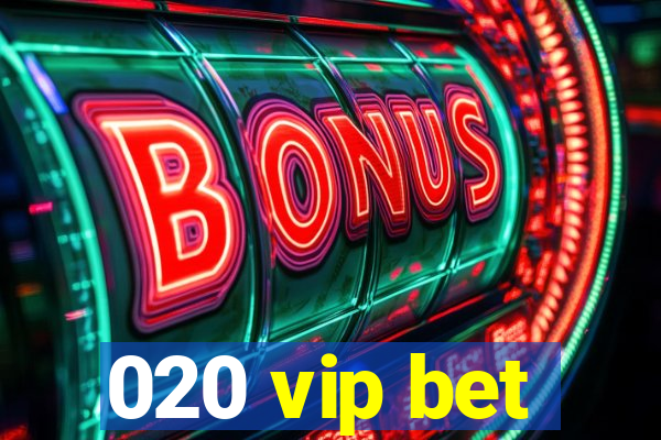 020 vip bet