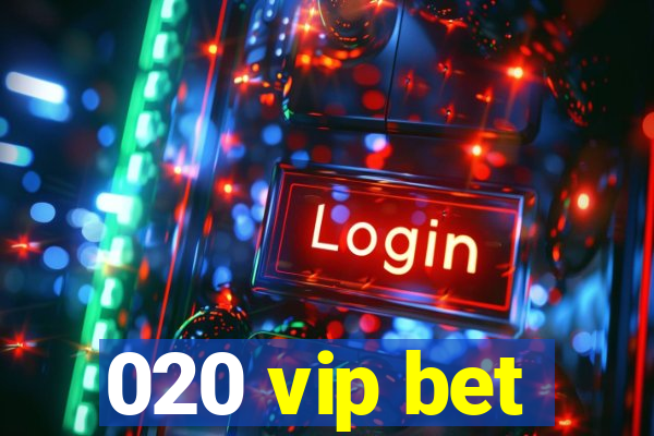 020 vip bet