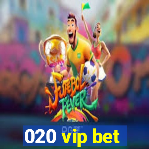 020 vip bet