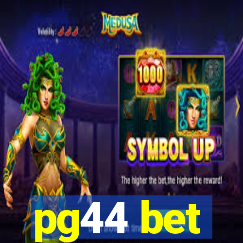 pg44 bet