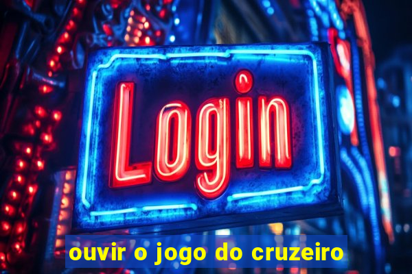 ouvir o jogo do cruzeiro
