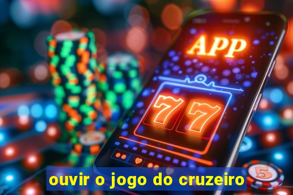 ouvir o jogo do cruzeiro