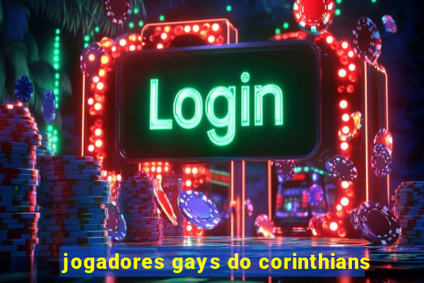 jogadores gays do corinthians