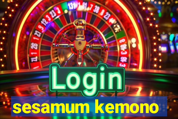 sesamum kemono