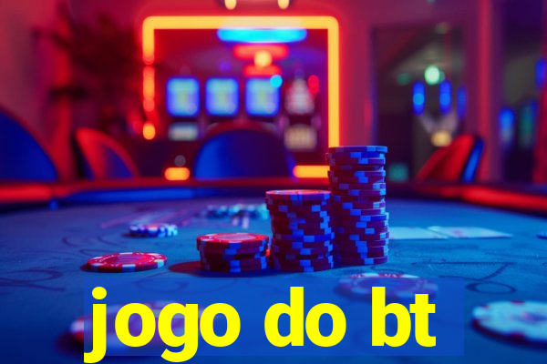 jogo do bt