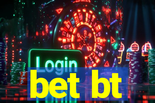 bet bt