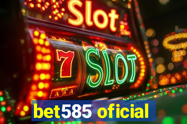 bet585 oficial
