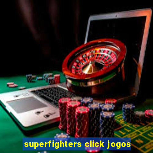 superfighters click jogos