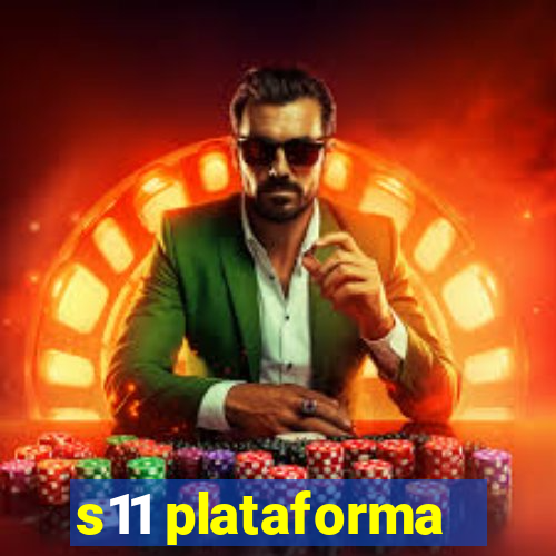 s11 plataforma