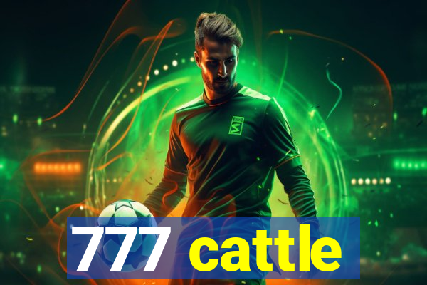 777 cattle