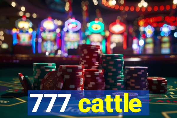 777 cattle