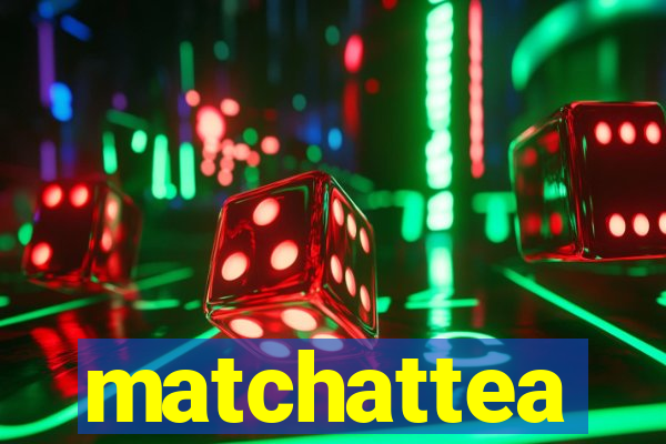 matchattea