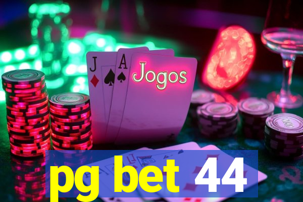 pg bet 44