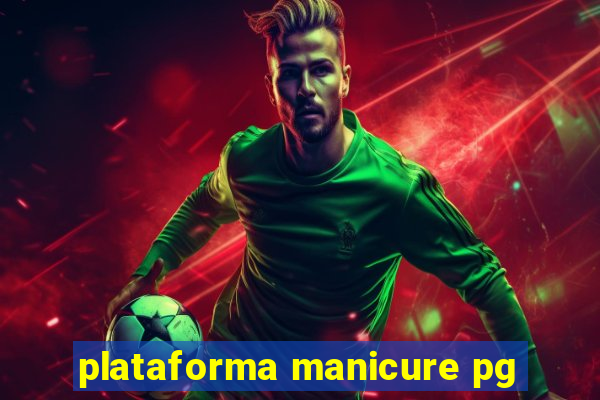 plataforma manicure pg