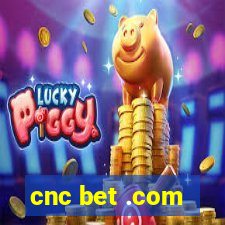 cnc bet .com