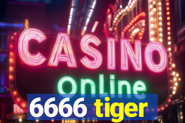 6666 tiger