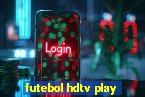 futebol hdtv play