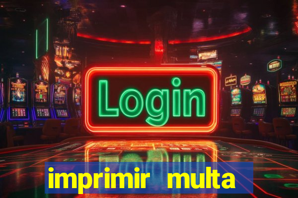 imprimir multa detran mg