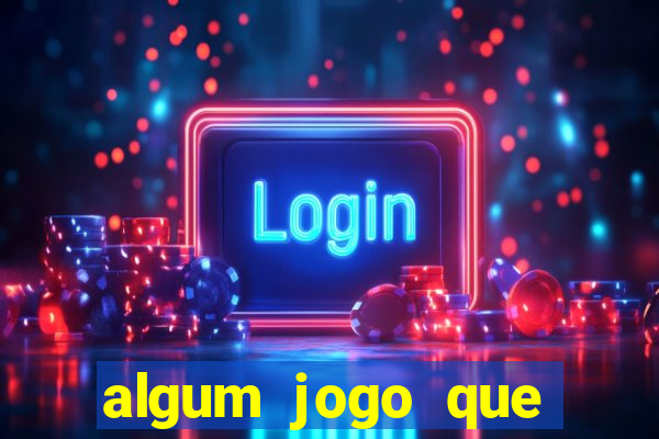 algum jogo que paga de verdade