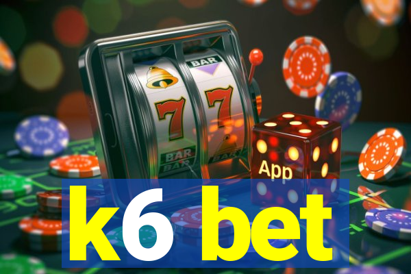 k6 bet