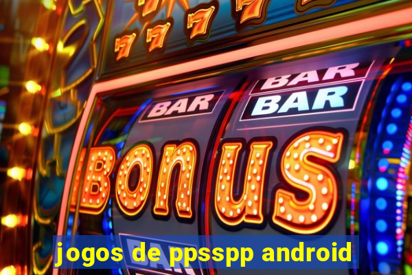 jogos de ppsspp android