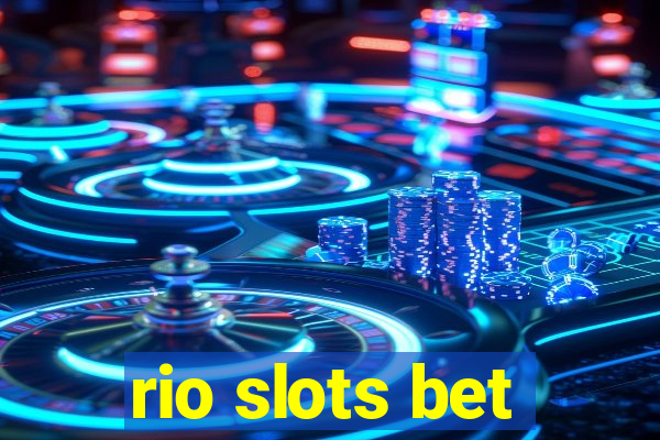 rio slots bet
