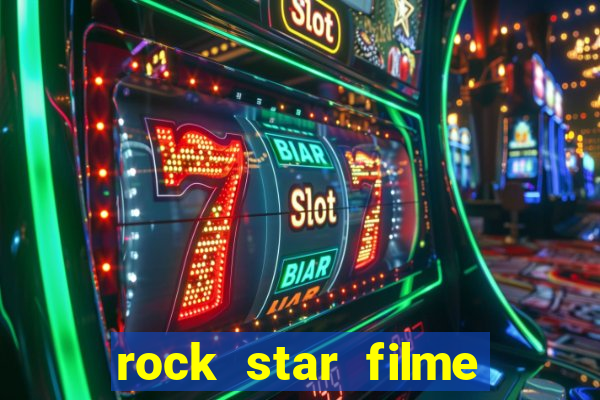 rock star filme completo dublado