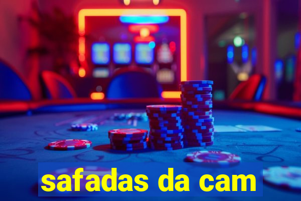 safadas da cam