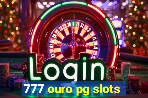 777 ouro pg slots