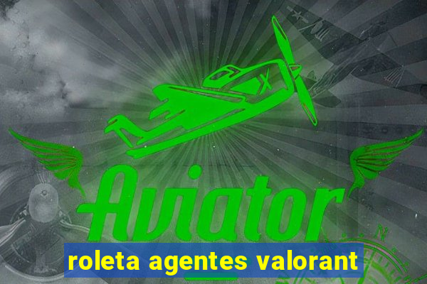 roleta agentes valorant
