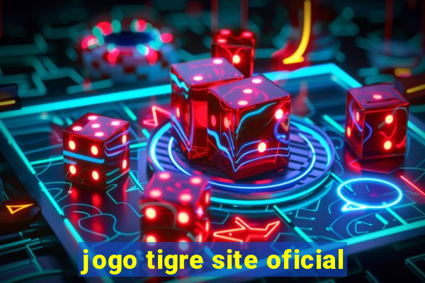 jogo tigre site oficial