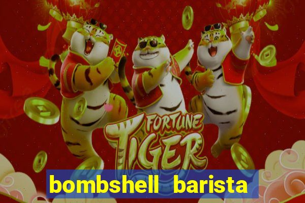 bombshell barista tail blaizer