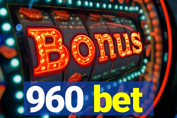 960 bet