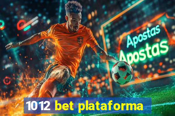 1012 bet plataforma