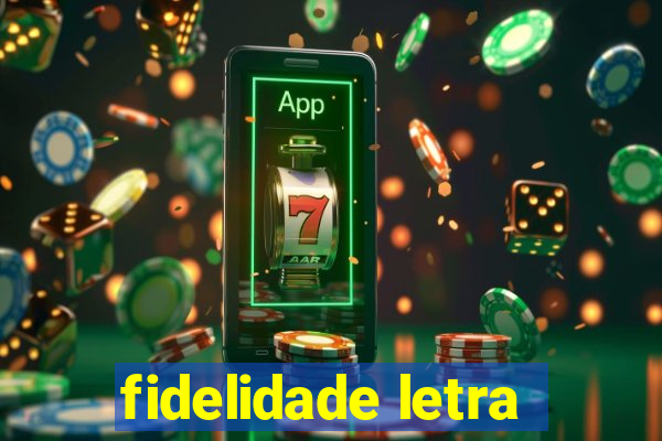 fidelidade letra