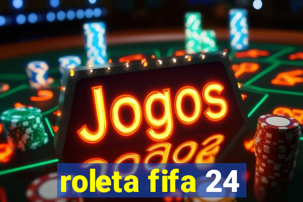 roleta fifa 24