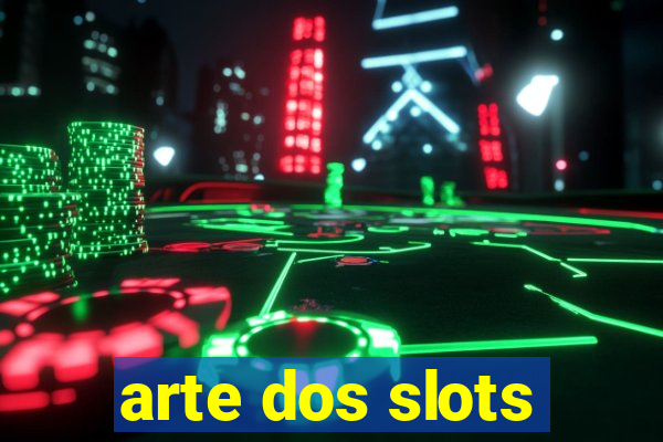 arte dos slots