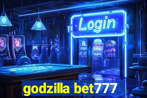 godzilla bet777