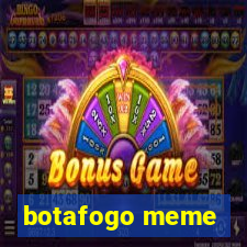 botafogo meme