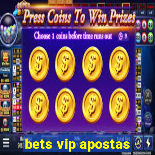 bets vip apostas