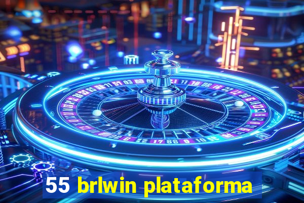 55 brlwin plataforma