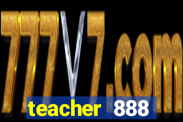 teacher 888 plataforma login