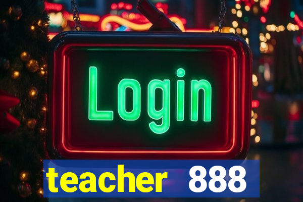 teacher 888 plataforma login