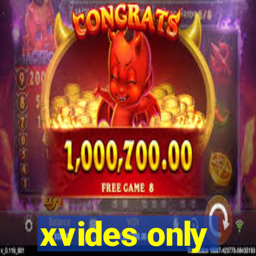 xvides only