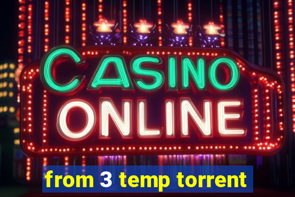 from 3 temp torrent