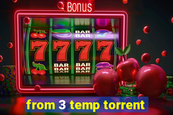 from 3 temp torrent