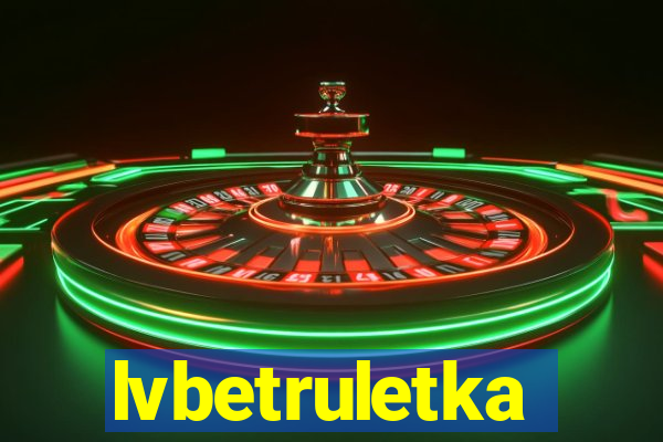 lvbetruletka